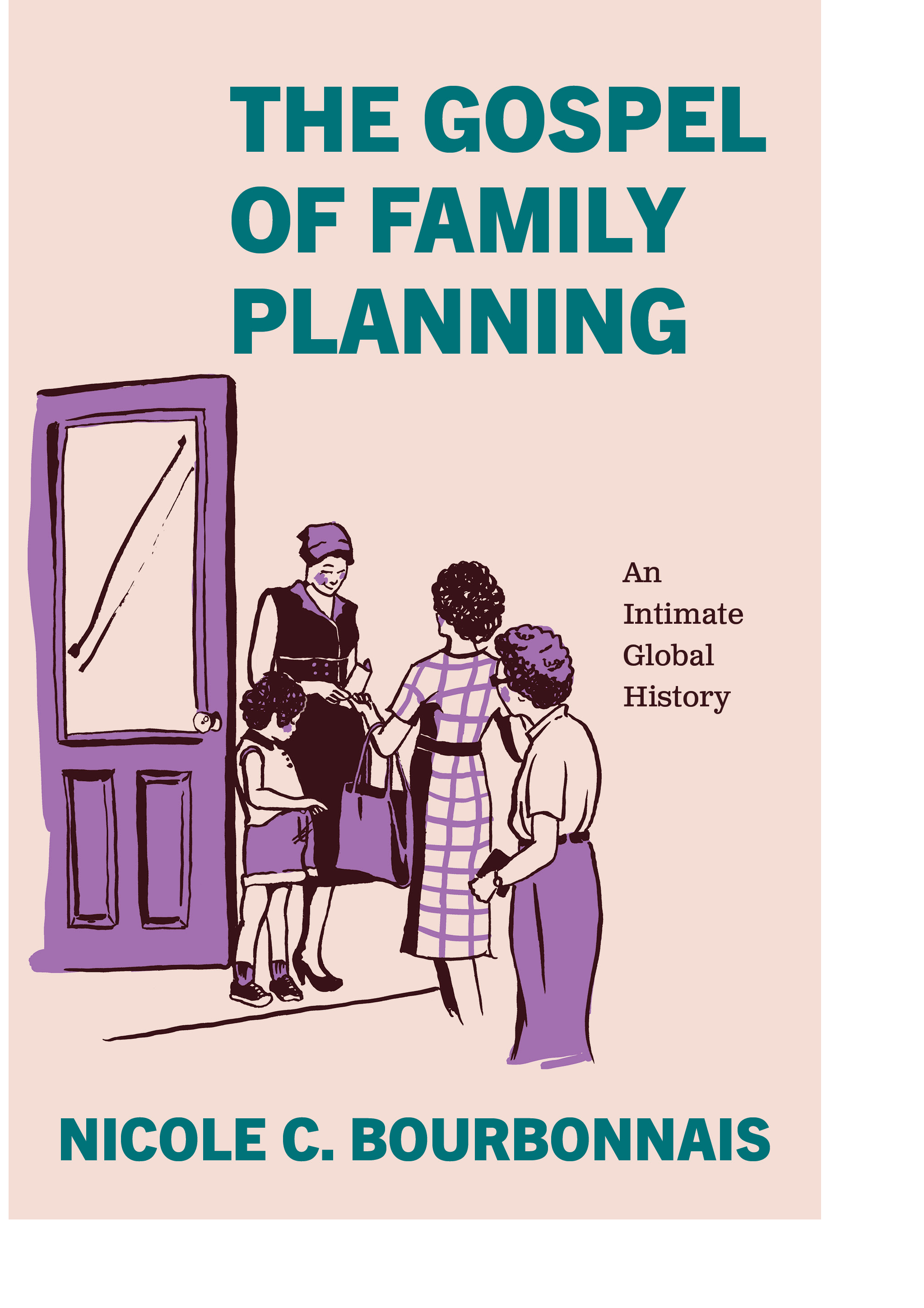 The Gospel of Family Planning: An Intimate Global History