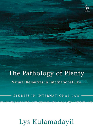 The Pathology of Plenty  Natural Resources in International Law