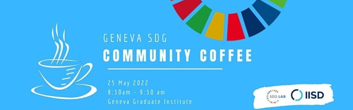 Geneva SDG Community Coffee 25 May 2022