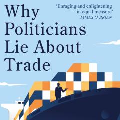 Book Launch Why Politicians Lie About Trade, by Dmitry Grozoubinski SQUARE