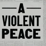 Book cover of 'A Violent Peace'