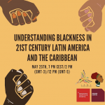 Flyer Understanding Blackness in 21st Century Latin America and the Caribbean
