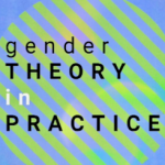 Gender Theory in Practice